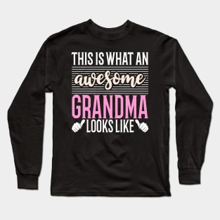 This Is What An Awesome Grandma Looks Like Long Sleeve T-Shirt